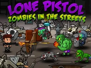 Lone Pistol: Zombi pe străzi